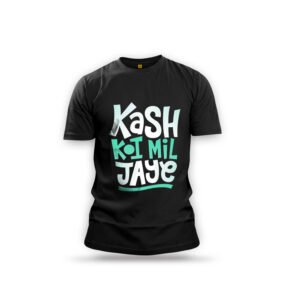 "Kash Koi Mil Jaye" Black Graphic T-Shirt