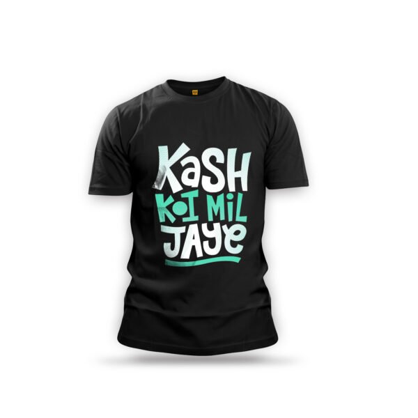 "Kash Koi Mil Jaye" Black Graphic T-Shirt